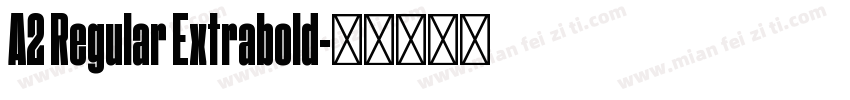 A2 Regular Extrabold字体转换